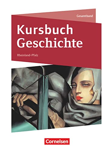 Kursbuch Geschichte   Kursbuch Geschichte - Rheinland-Pfalz - Ausgabe 2023 - Gesamtband Gebunden