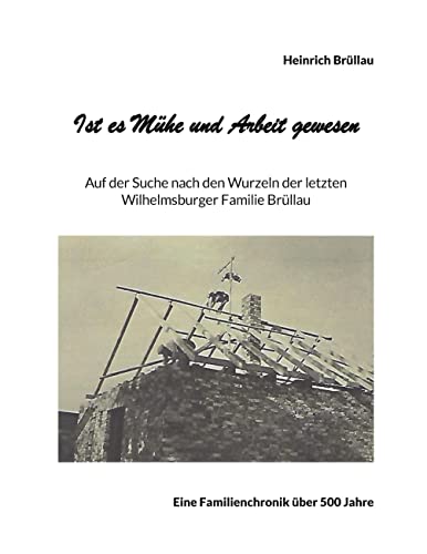 Ist es Mühe und Arbeit gewesen: Auf der Suche nach den Wurzeln der letzten Wilhelmsburger Familie Brüllau