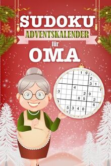 Sudoku Adventskalender für Oma: Weihnachtlicher Rätselkalender für Oma - Jeden Tag 3 Sudokus von leicht bis schwer