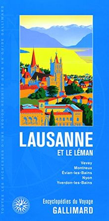 Lausanne et le Léman : Vevey, Montreux, Evian-les-Bains, Nyon, Yverdon-les-Bains