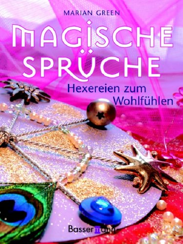 Magische Sprüche. Hexereien zum Wohlfühlen von Marian Green