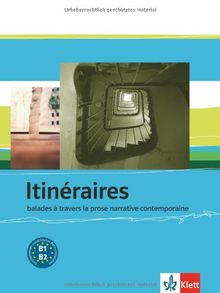 Itinéraires - Literarisches Lesebuch: Balades a travers la prose narrative contemporaine von Bernd Schumacher | Buch | Zustand sehr gut