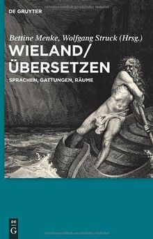 Wieland / Übersetzen: Sprachen, Gattungen, Räume