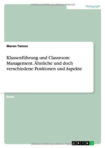 Klassenführung und Classroom Management. Ähnliche und doch verschiedene Positionen und Aspekte
