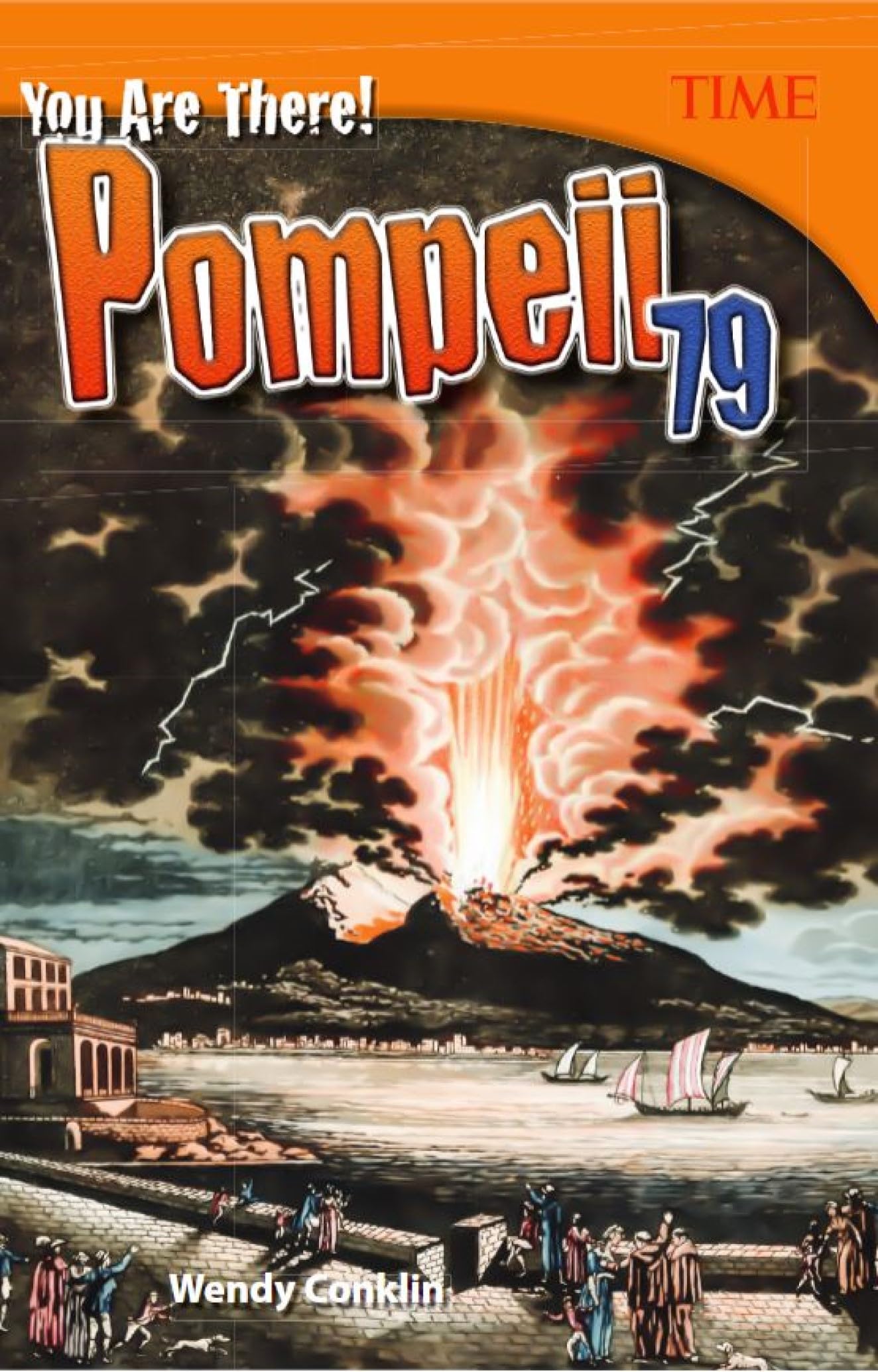 Wendy Conklin You Are There! Pompeii 79 (Time For Kids Nonfiction Readers)