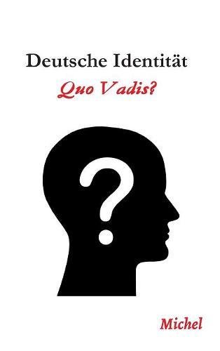 Deutsche Identität: Quo Vadis