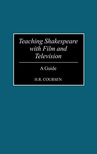 Teaching Shakespeare with Film and Television: A Guide