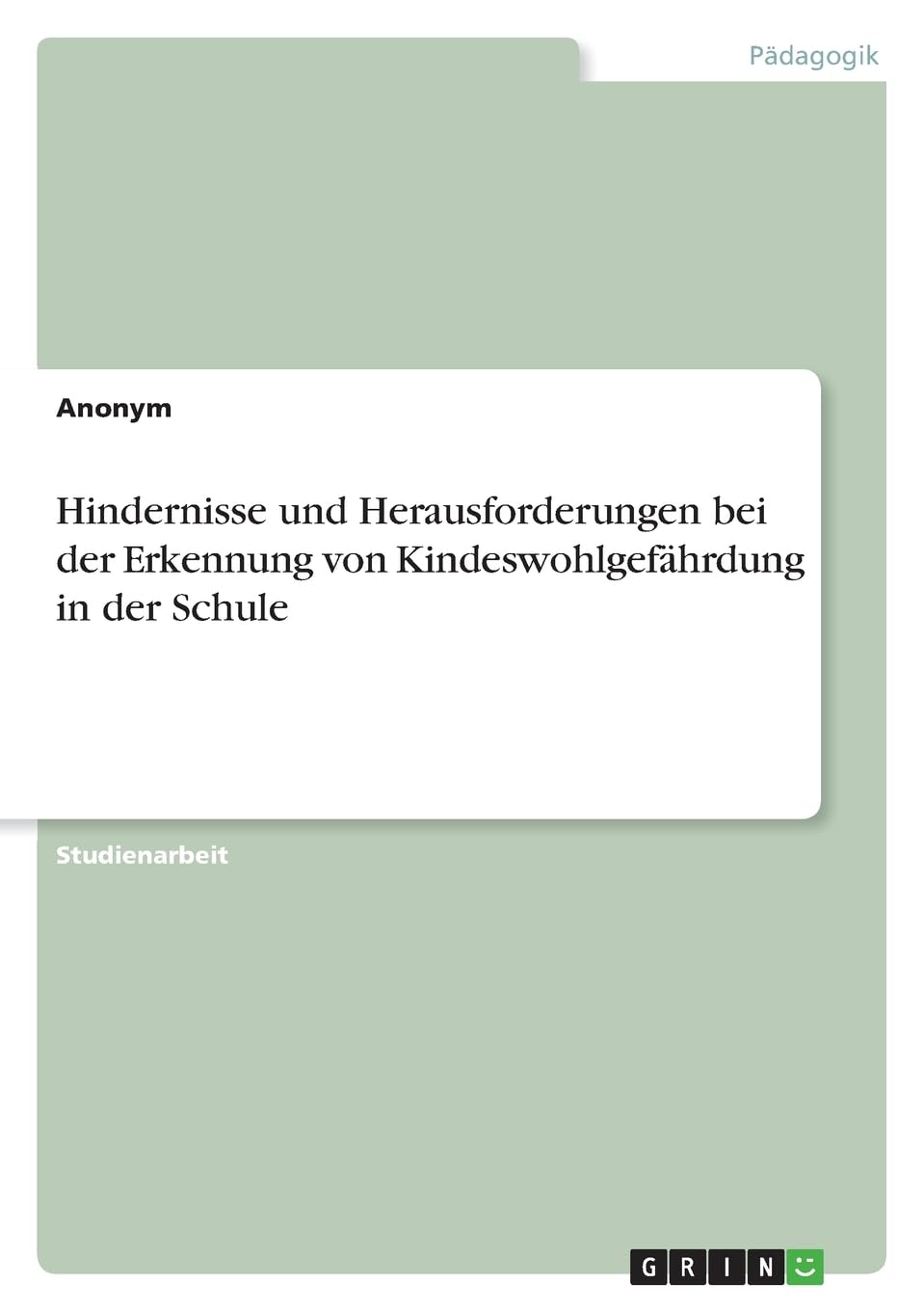 Hindernisse und Herausforderungen bei der Erkennung von Kindeswohlgefährdung in der Schule