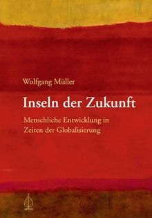 Inseln der Zukunft: Menschliche Entwicklung in Zeiten der Globalisierung