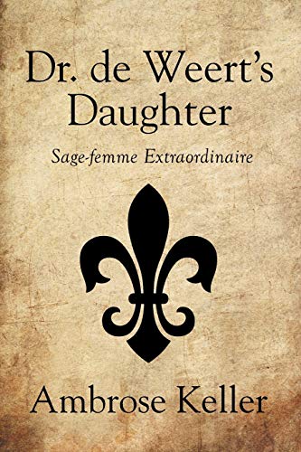 Dr. de Weert's Daughter: Sage-femme Extraordinaire