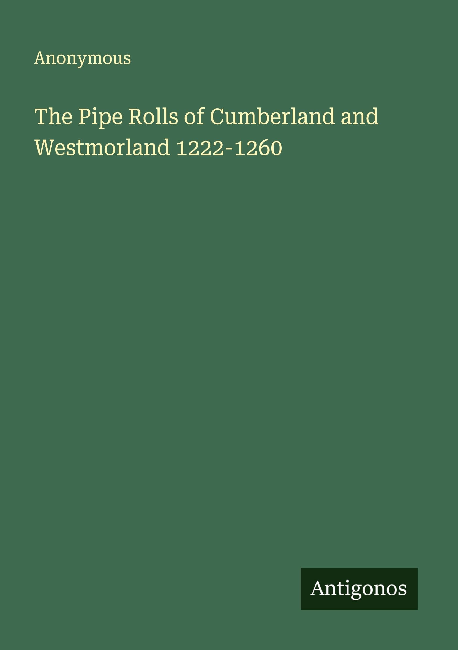 The Pipe Rolls of Cumberland and Westmorland 1222-1260