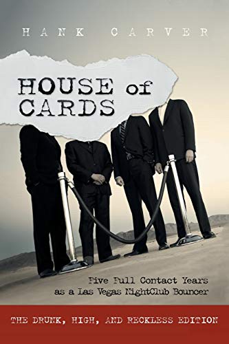 House of Cards: Five Full Contact Years As A Las Vegas Nightclub Bouncer