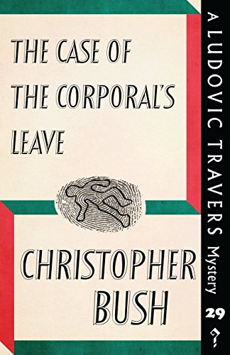 The Case of the Corporal's Leave: A Ludovic Travers Mystery (The Ludovic Travers Mysteries, Band 29)
