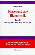 Ressourcenökonomik, Bd.2, Einführung in die Theorie erschöpfbarer natürlicher Ressourcen