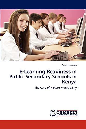E-Learning Readiness in Public Secondary Schools in Kenya: The Case of Nakuru Municipality