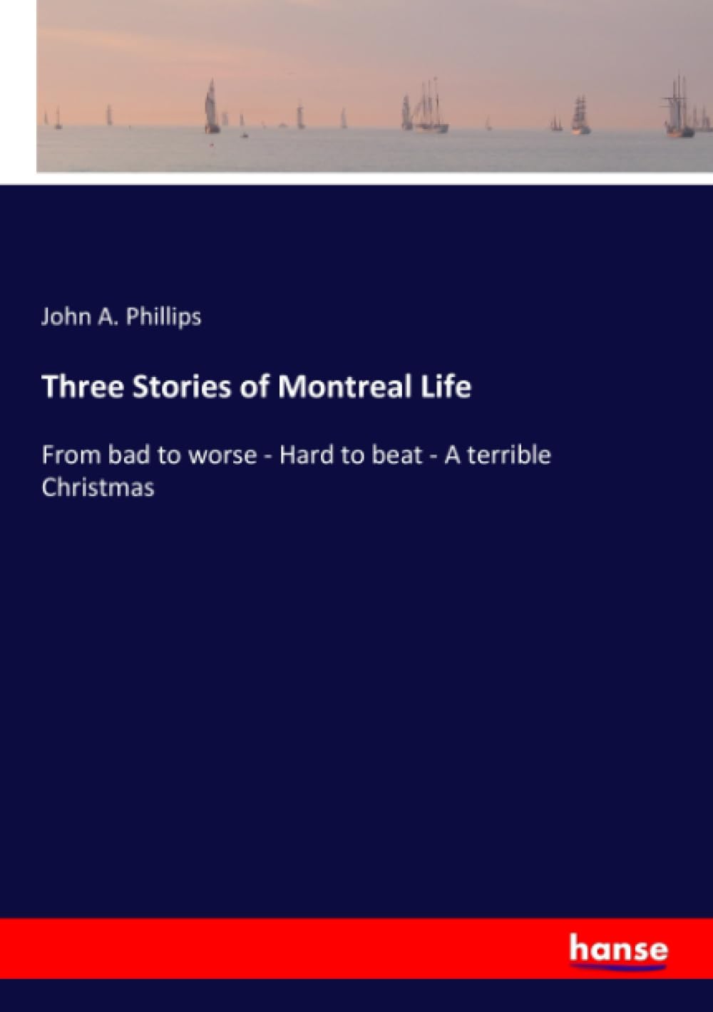 Three Stories of Montreal Life: From bad to worse - Hard to beat - A terrible Christmas