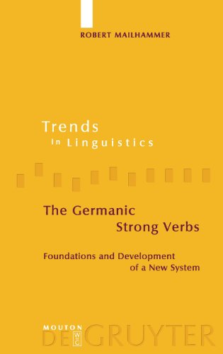 The Germanic Strong Verbs: Foundations and Development of a New System (Trends in Linguistics Studies and Monographs)