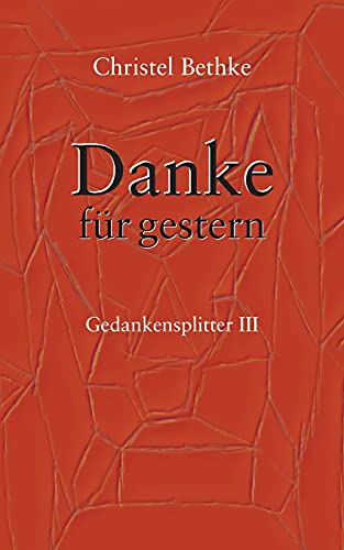 Danke für Gestern: Gedankensplitter III