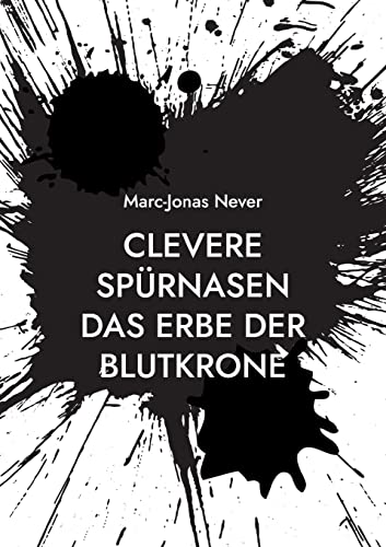 Clevere Spürnasen Das Erbe der Blutkrone