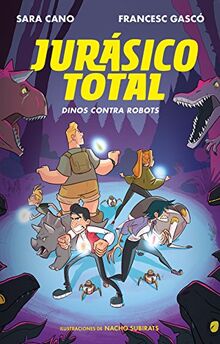 Jurásico total: Dinos contra robots / Total Jurassic: Dinos Against Robots: Dinos Contra Robots / Tell Us About Robots (Serie Jurásico Total, Band 2)