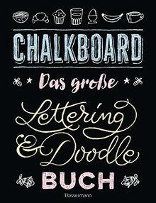 Chalkboard. Das große Lettering & Doodle Buch: Mit herauslösbaren schwarzen Übungsseiten