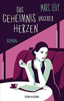 Das Geheimnis unserer Herzen: Roman