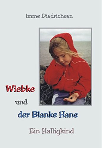 Wiebke und der Blanke Hans: Ein Halligkind