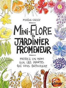 Mini-flore du jardinier promeneur : mettez un nom sur les plantes qui vous entourent