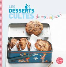 Les desserts cultes de mon enfance !