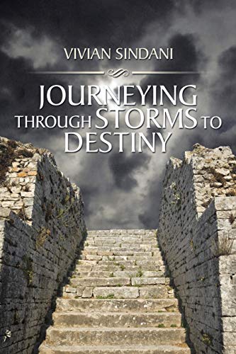 JOURNEYING THROUGH STORMS TO DESTINY