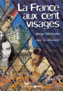 La France Aux Cent Visages: Livre: Livre De L'Etudiant