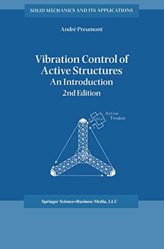 Vibration Control of Active Structures: An Introduction (Solid Mechanics and Its Applications, 96)