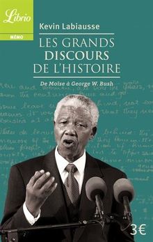 Les grands discours de l'histoire : de Moïse à George W. Bush