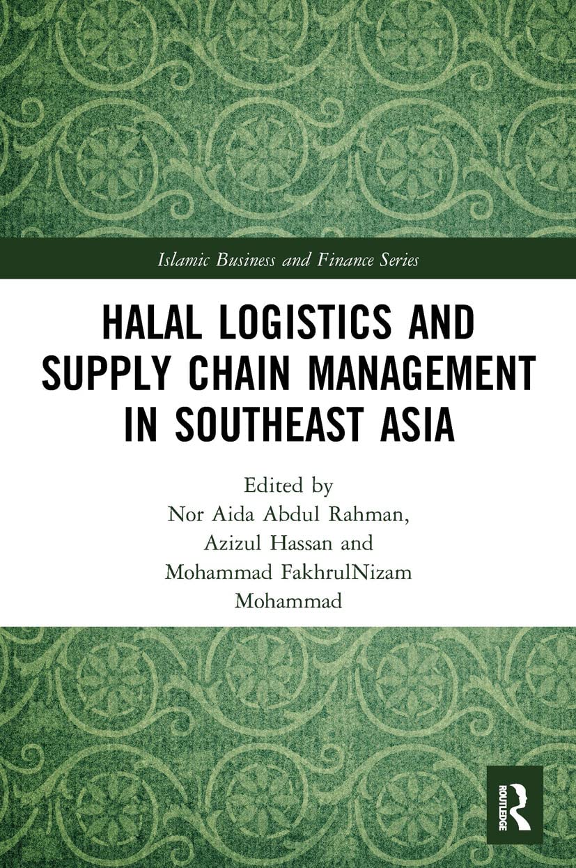 Halal Logistics and Supply Chain Management in Southeast Asia (Islamic Business and Finance)