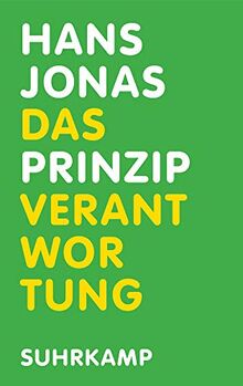 Das Prinzip Verantwortung: Versuch einer Ethik für die technologische Zivilisation