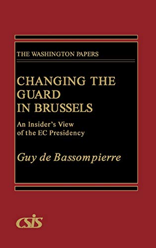 Changing the Guard in Brussels: An Insider's View of the EC Presidency (Washington Papers)