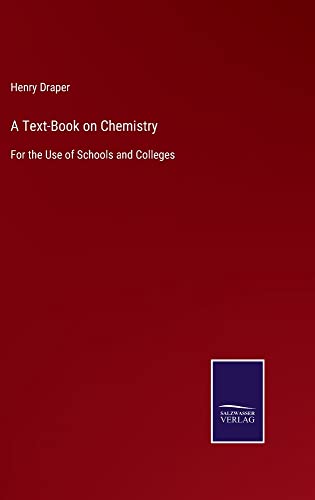 A Text-Book on Chemistry: For the Use of Schools and Colleges