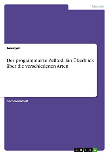Der programmierte Zelltod. Ein Überblick über die verschiedenen Arten