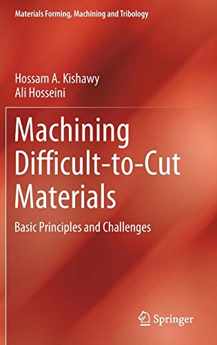 Machining Difficult-to-Cut Materials: Basic Principles and Challenges (Materials Forming, Machining and Tribology)