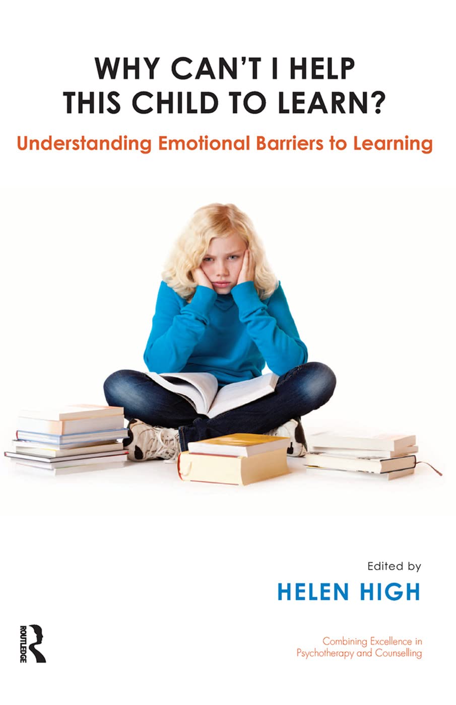 Why Can't I Help this Child to Learn?: Understanding Emotional Barriers to Learning (United Kingdom Council for Psychotherapy)
