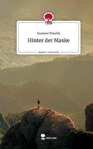 Hinter der Maske. Life is a Story - story.one