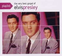 Playlist: the Very Best Gospel of Elvis Presley
