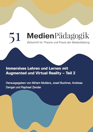 Immersives Lehren und Lernen mit Augmented und Virtual Reality ¿ Teil 2