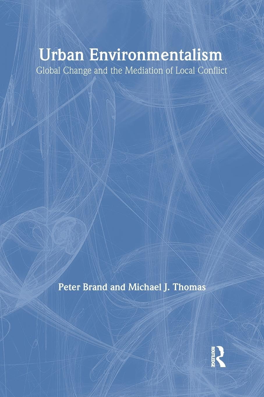 Urban Environmentalism: Global Change and the Mediation of Local Conflict