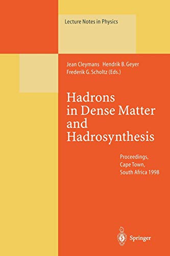 Hadrons in Dense Matter and Hadrosynthesis: Proceedings of the Eleventh Chris Engelbrecht Summer School Held in Cape Town, South Africa, 4-13 February ... (Lecture Notes in Physics, 516, Band 516)