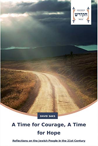 A Time for Courage, A Time for Hope: Reflections on the Jewish People in the 21st Century