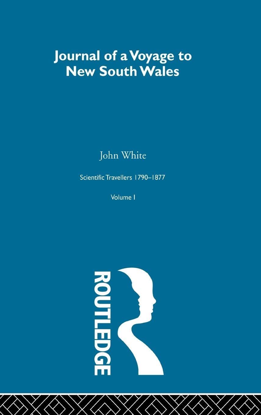 Journal of a Voyage to New South Wales: Scientific Travellers 1790-1877 Volume 1 (Scientific Travellers, 1790-1877, 1, Band 1)