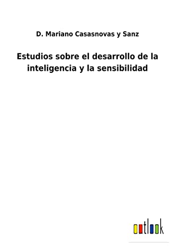 Estudios sobre el desarrollo de la inteligencia y la sensibilidad