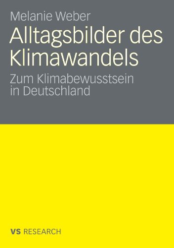Alltagsbilder des Klimawandels: Zum Klimabewusstsein in Deutschland (German Edition)