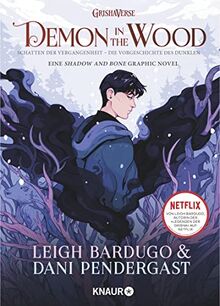 Demon in the Wood. Schatten der Vergangenheit: Die Vorgeschichte des Dunklen | Bekannt aus der Netflix-Serie »Shadow and Bone – Legenden der Grisha«